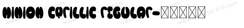 minion cyrillic regular字体转换